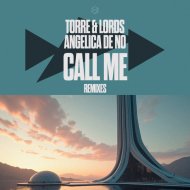 Torre & Lords & Angelica de No - Call Me