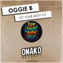 Oggie B - Let Your Body Fly (Radio Edit)