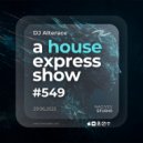Alterace - A House Express Show #549 ()