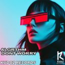 Algrthm - Dont Worry (Original Mix)