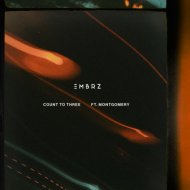 EMBRZ feat. Montgomery - Count To Three