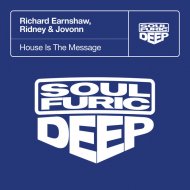 Richard Earnshaw, Ridney & Jovonn - House Is The Message