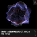 Arhard, Shadow Knockers, Scarlett - Wait for You (Festival Mix)