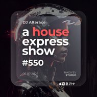 Alterace - A House Express Show #550