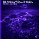 Ric Aires, Vikram Prabhu - Crossroads (Extended Mix)