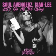 Soul Avengerz & Sian-Lee - Let\'s Go All The Way