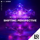 Josh Dirschka - Shifting Perspective (Chrisp. Remix)