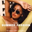Dj Dark - Summer Passion (July 2025) (Deep Mix)
