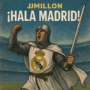JJMillon - ¡Hala Madrid! (Original Mix)