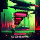 Disko Danzin\' - You Got Me Moving (Original Mix)