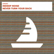 Indeep Noise - Never Turn Your Back