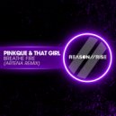 Pinkque & That Girl - Breathe Fire (Artena Extended Remix)