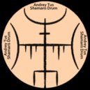 AndreyTus - Shamans Drum # 121 (podcast)