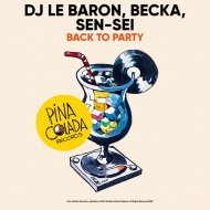 DJ Le Baron, Becka & Sen-Sei - Back To Party