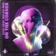 Roxe, No1ah Papi - On The Corner