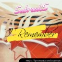 SubreakS - I remember (Original mix)