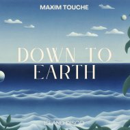 Maxim Touche - Down To Earth