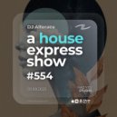 Alterace - A House Express Show #554 ()