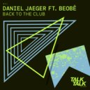 Daniel Jaeger, Beobê - Back To The Club (Extended Mix)