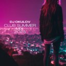 OKULOV - Club Summer Mix 2025 (Original Mix)