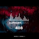 Mister E Double V - Euphoric Wave vol.408 (13-08-2025)