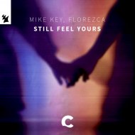 Mike Key & Florezca - Still Feel Yours