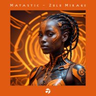 Matastic - Zulu Mirage