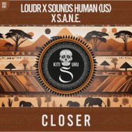 S.A.N.E, Loudr, Sounds Human (US) - Closer