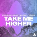 Karrion, Nicky Flash & NOOR - Take Me Higher (Extended Mix)