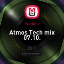 Funkerr - Atmos Tech mix 07.10. ()