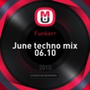 Funkerr - June techno mix 06.10 ()