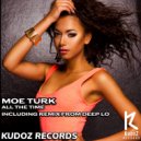 Moe Turk - All The Time