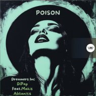 Dreamers Inc, DiPap feat. Makis Ablianitis - Poison