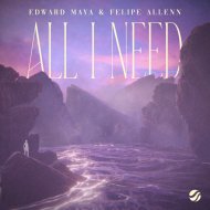 Edward Maya, Felipe Allenn - All I Need