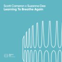 Scott Cameron, Suzanna Dee - Learning To Breathe Again (Extended Mix)