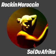 Rockin Moroccin - Sol Du Afrika