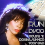 Mousse T., Donna Summer, Toby Gad - RUN