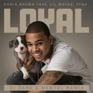 Chris Brown - Loyal (Dj Dark & Mentol Remix)