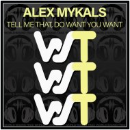 Alex Mykals - Do Want You Want