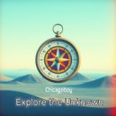Chicagoboy - Explore the Unknown