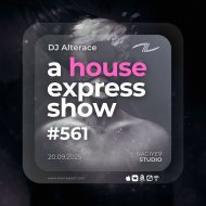 Alterace - A House Express Show #561
