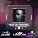 Jose Saavedra & Daniel Distinkt - Keep On Running (Original Mix)