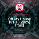 Nikolai Pinaev - Off My House (01.10.2025) (mix)