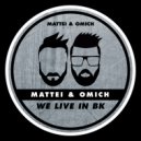 Mattei & Omich - We Live In BK (Extended Mix)
