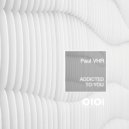 Paul VHR - Addicted To You