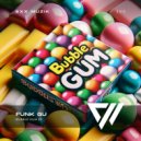 FUNK GU - Bubble Gum (Radio Mix)