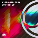 K3SS & Gabi Gray - Don't Let Go