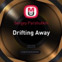 Sergey Parshutkin - Drifting Away ()