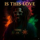Dub Reggae Roots & Dub Zone & Dub Warrior & Reggae Marcante - Is This Love