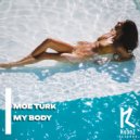 Moe Turk - My Body